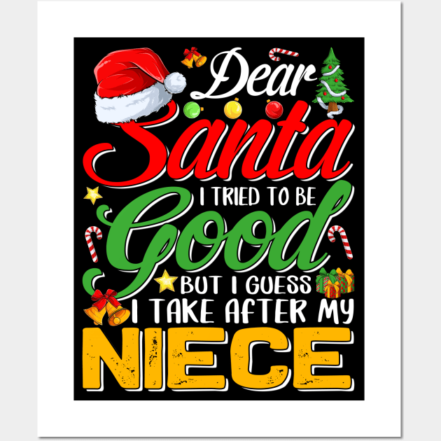 Dear Santa I Tried To Be Good But I Take After My Niece Wall Art by intelus